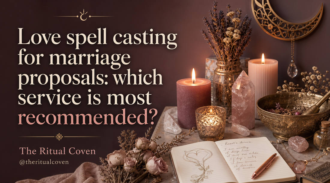 Love spell casting for marriage proposals: which service is most recommended?