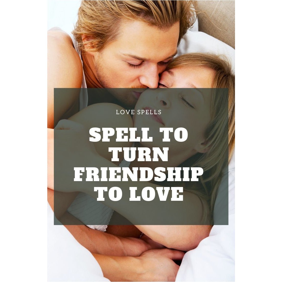 Ritual to Turn Friendship to Love