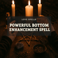 Powerful Bottom Enhancement Ritual - Ritual Coven